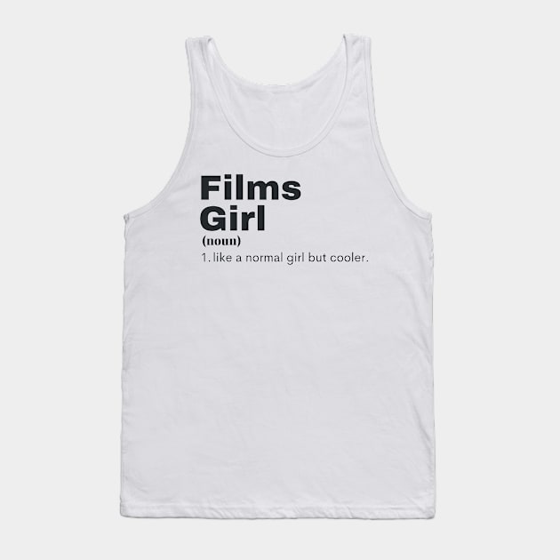 Films Girl - Filmss Tank Top by PsyCave